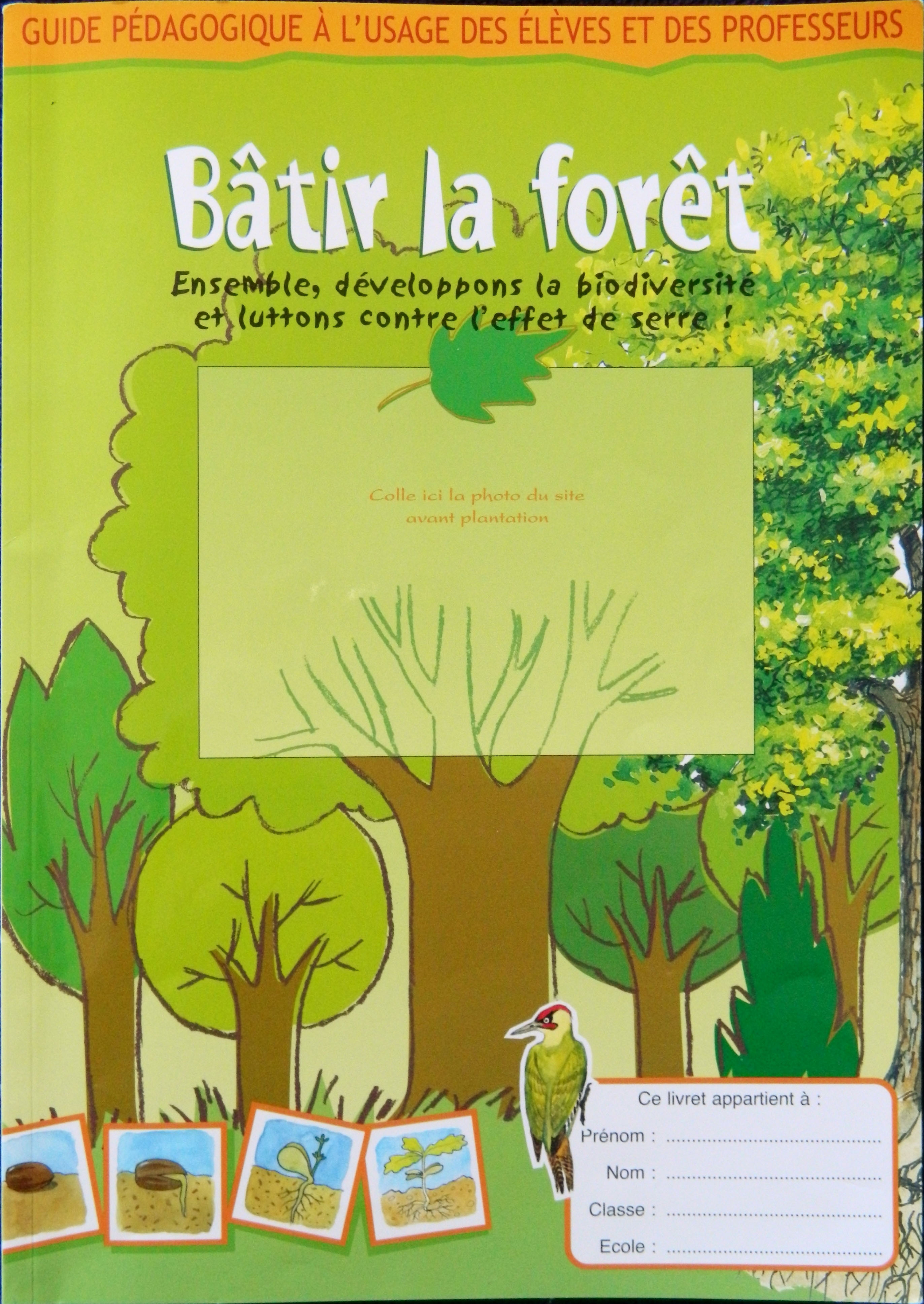 Le guide pédagogique "Bâtir la forêt; Ensemble développons la biodiversité et luttons contre l'effet de serre"